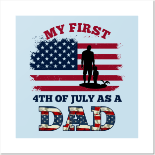 4th Of July New Dad My First 4th Of July As A Dad July 4th New Dad USA Flag Posters and Art